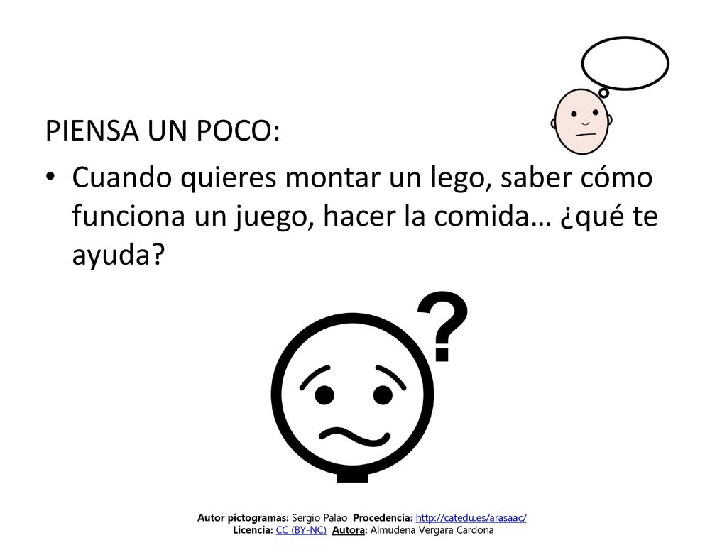 PIENSA UN POCO: Cuando quieres montar un lego, saber cómo funciona un juego, hacer la comida… ¿qué te ayuda