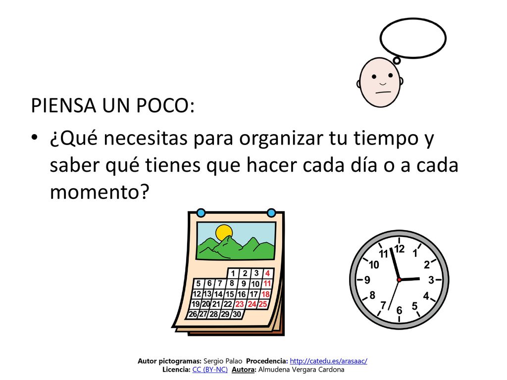PIENSA UN POCO: ¿Qué necesitas para organizar tu tiempo y saber qué tienes que hacer cada día o a cada momento