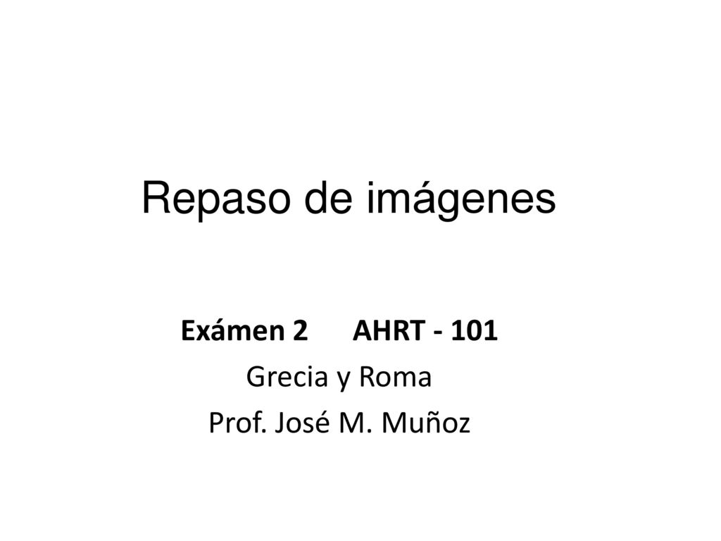 Exámen 2 AHRT Grecia y Roma Prof. José M. Muñoz