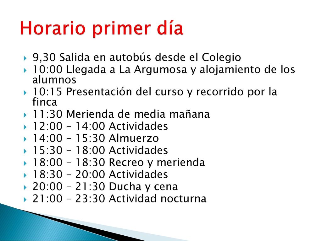 Horario primer día 9,30 Salida en autobús desde el Colegio
