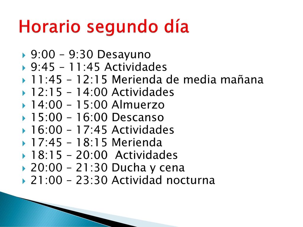 Horario segundo día 9:00 – 9:30 Desayuno 9:45 – 11:45 Actividades