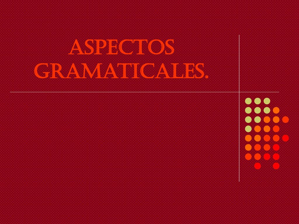 Aspectos Gramaticales.