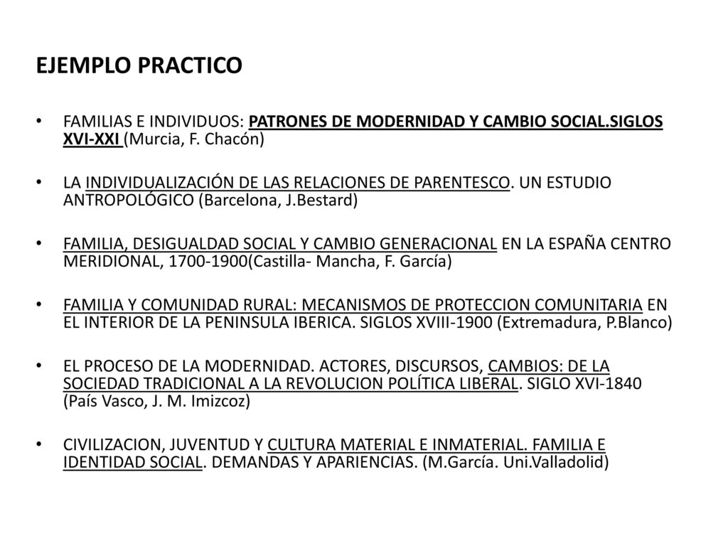 EJEMPLO PRACTICO FAMILIAS E INDIVIDUOS: PATRONES DE MODERNIDAD Y CAMBIO SOCIAL.SIGLOS XVI-XXI (Murcia, F. Chacón)