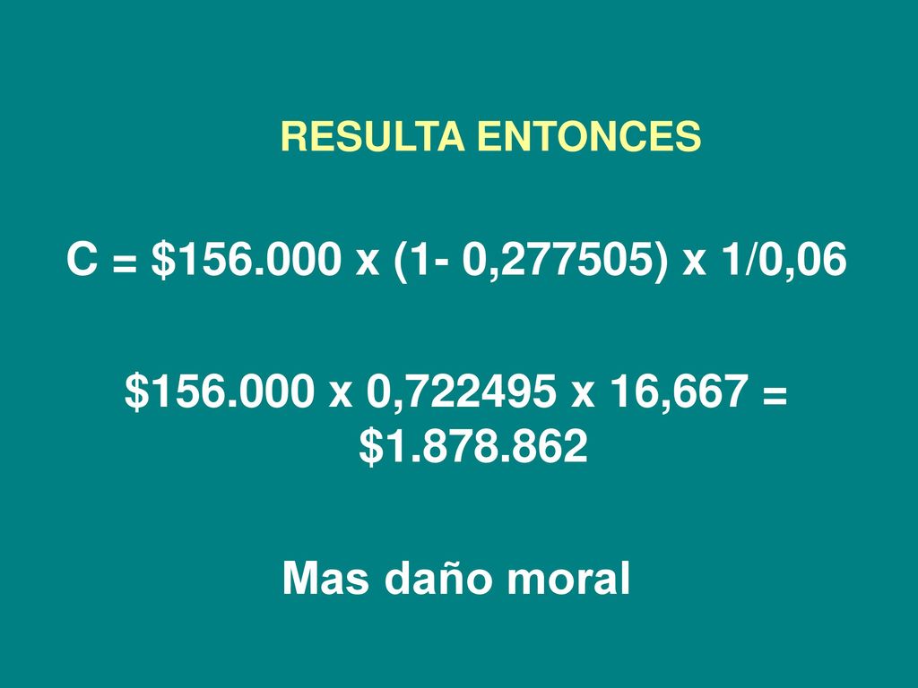 RESULTA ENTONCES C = $ x (1- 0,277505) x 1/0,06. $ x 0, x 16,667 = $