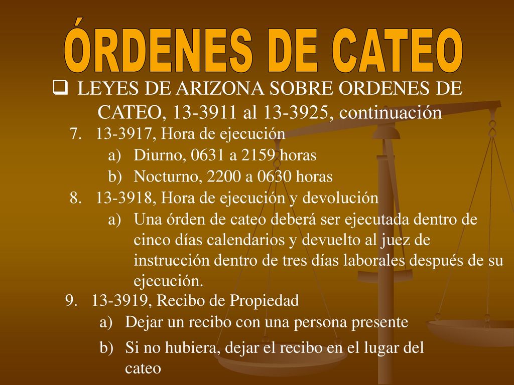 ÓRDENES DE CATEO LEYES DE ARIZONA SOBRE ORDENES DE CATEO, al , continuación , Hora de ejecución.