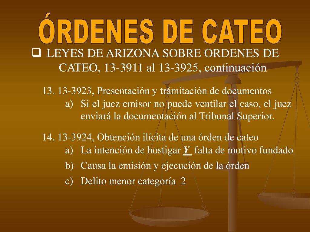 ÓRDENES DE CATEO LEYES DE ARIZONA SOBRE ORDENES DE CATEO, al , continuación , Presentación y trámitación de documentos.