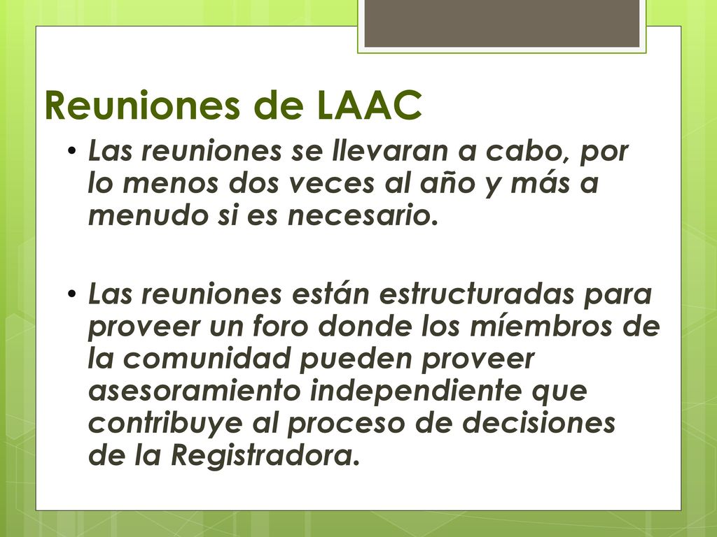 Reuniones de LAAC Las reuniones se llevaran a cabo, por lo menos dos veces al año y más a menudo si es necesario.