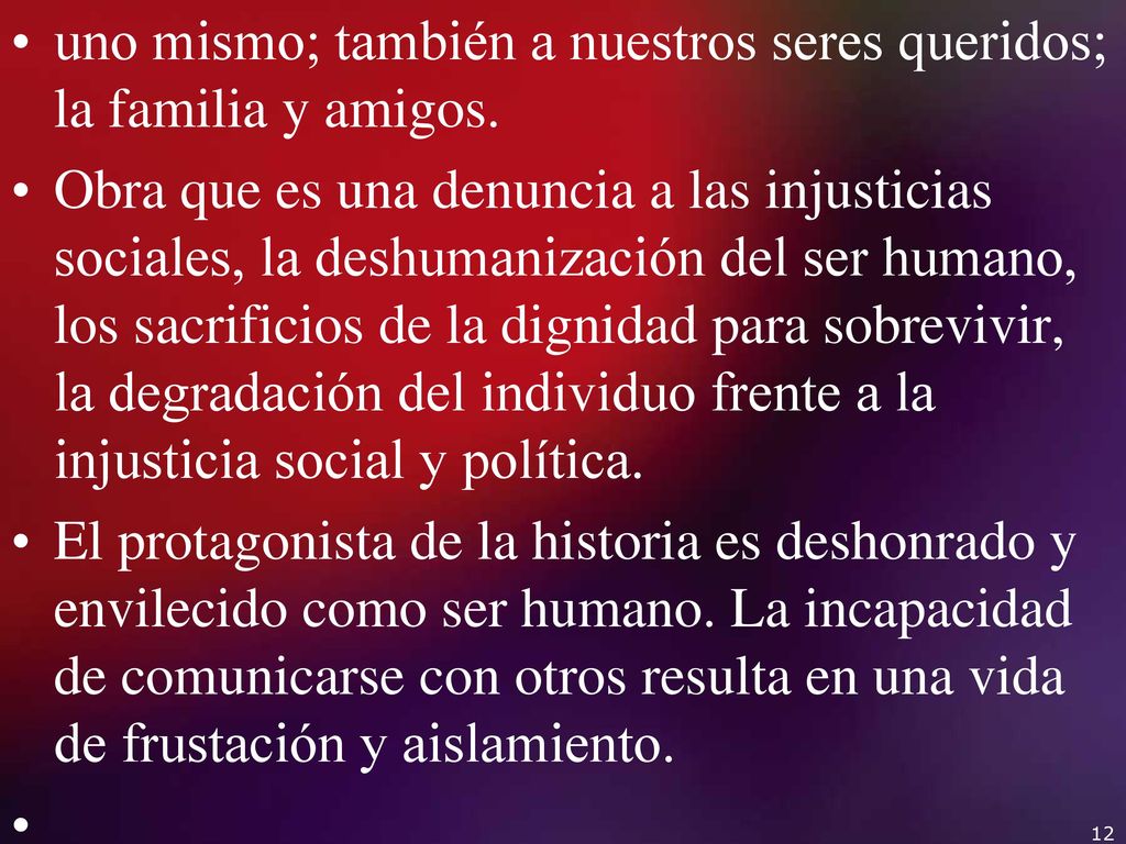 uno mismo; también a nuestros seres queridos; la familia y amigos.