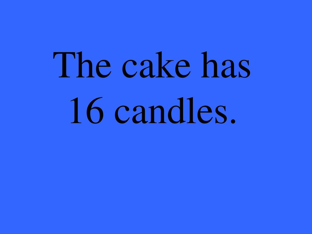 Eleanor M. Savko 11/25/2017 The cake has 16 candles.