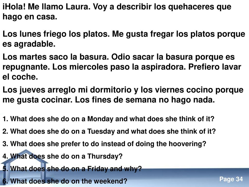 iHola! Me llamo Laura. Voy a describir los quehaceres que hago en casa.