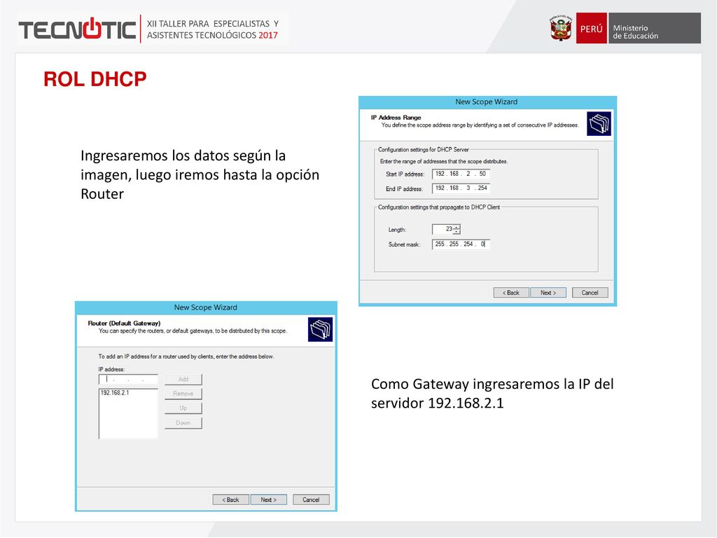 ROL DHCP Ingresaremos los datos según la imagen, luego iremos hasta la opción Router.