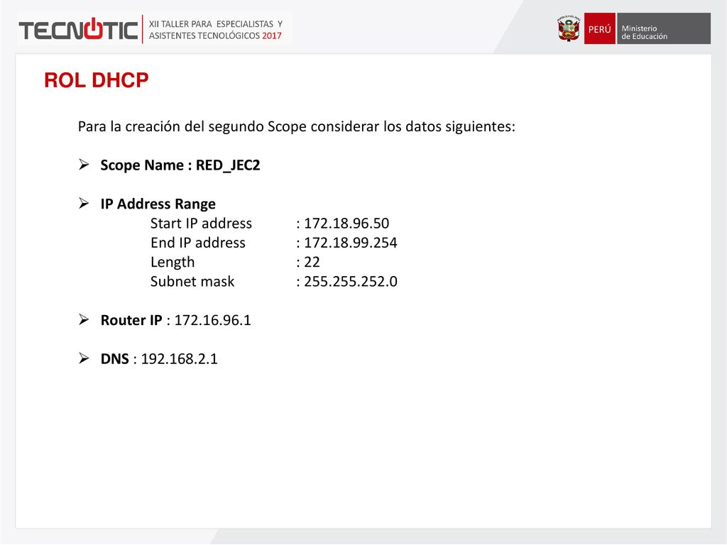 ROL DHCP Para la creación del segundo Scope considerar los datos siguientes: Scope Name : RED_JEC2.