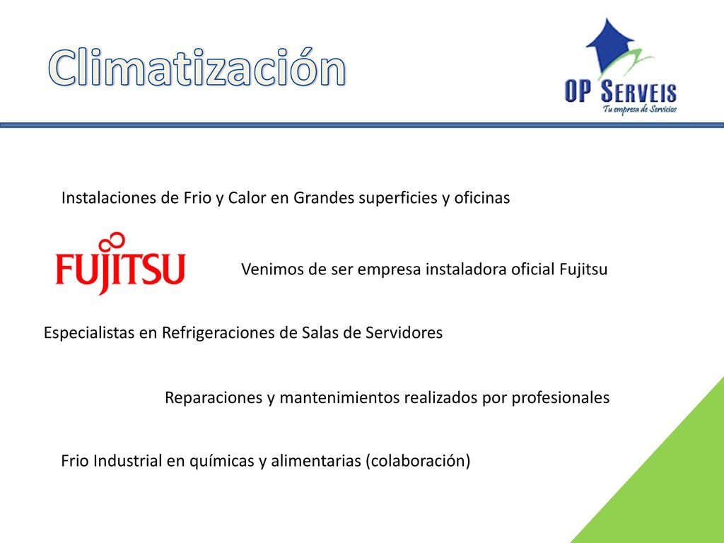 Climatización Instalaciones de Frio y Calor en Grandes superficies y oficinas. Venimos de ser empresa instaladora oficial Fujitsu.