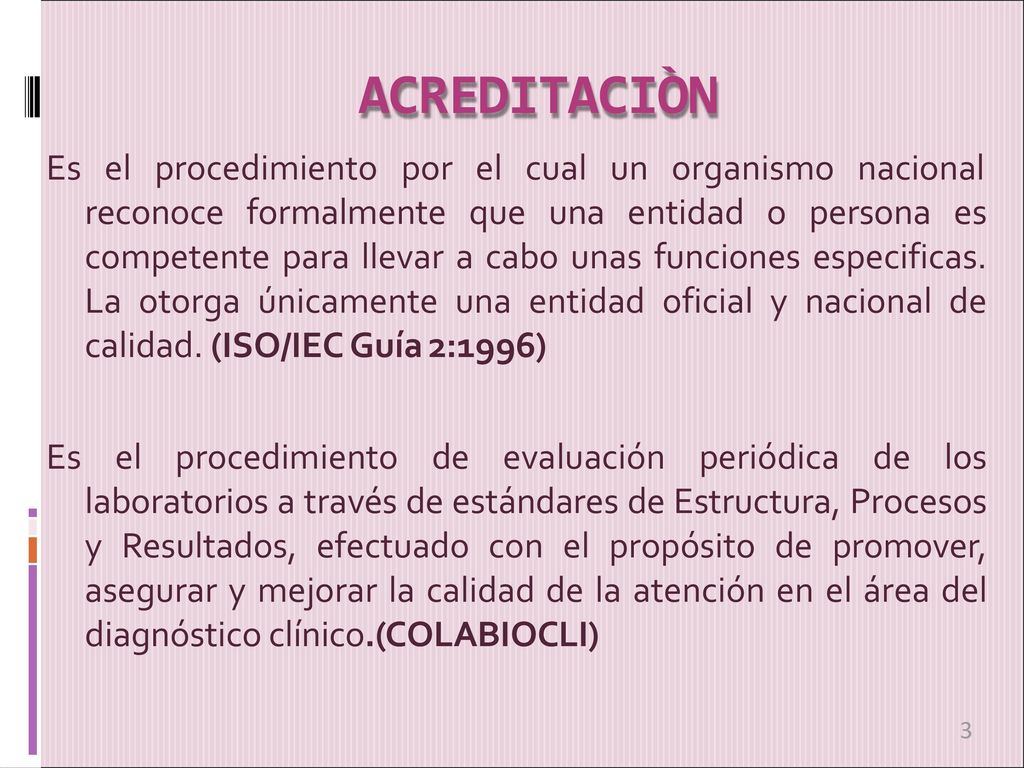 ACREDITACIÒN Es el procedimiento por el cual un organismo nacional