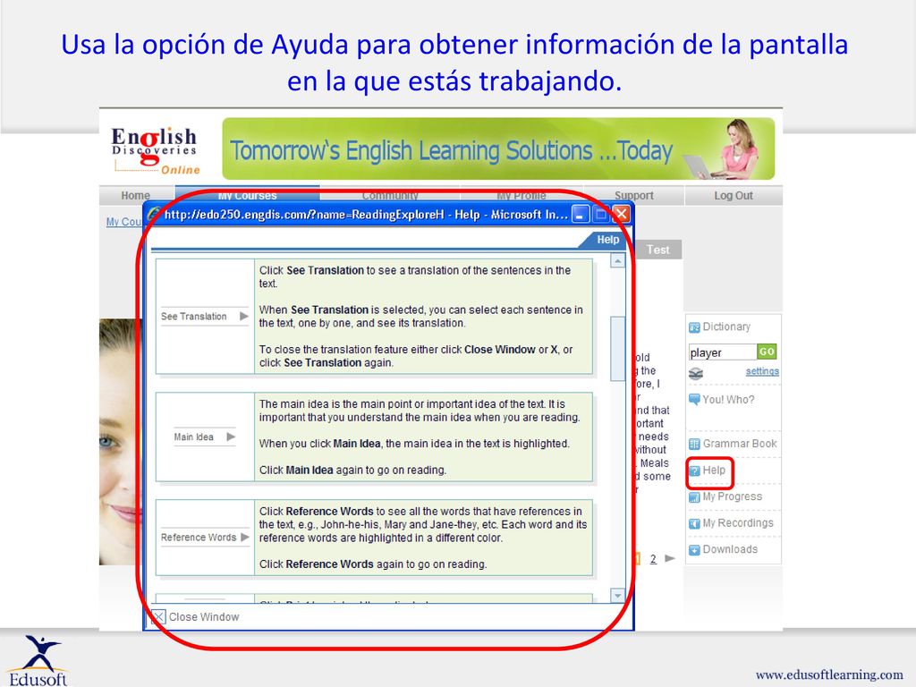 Usa la opción de Ayuda para obtener información de la pantalla en la que estás trabajando.