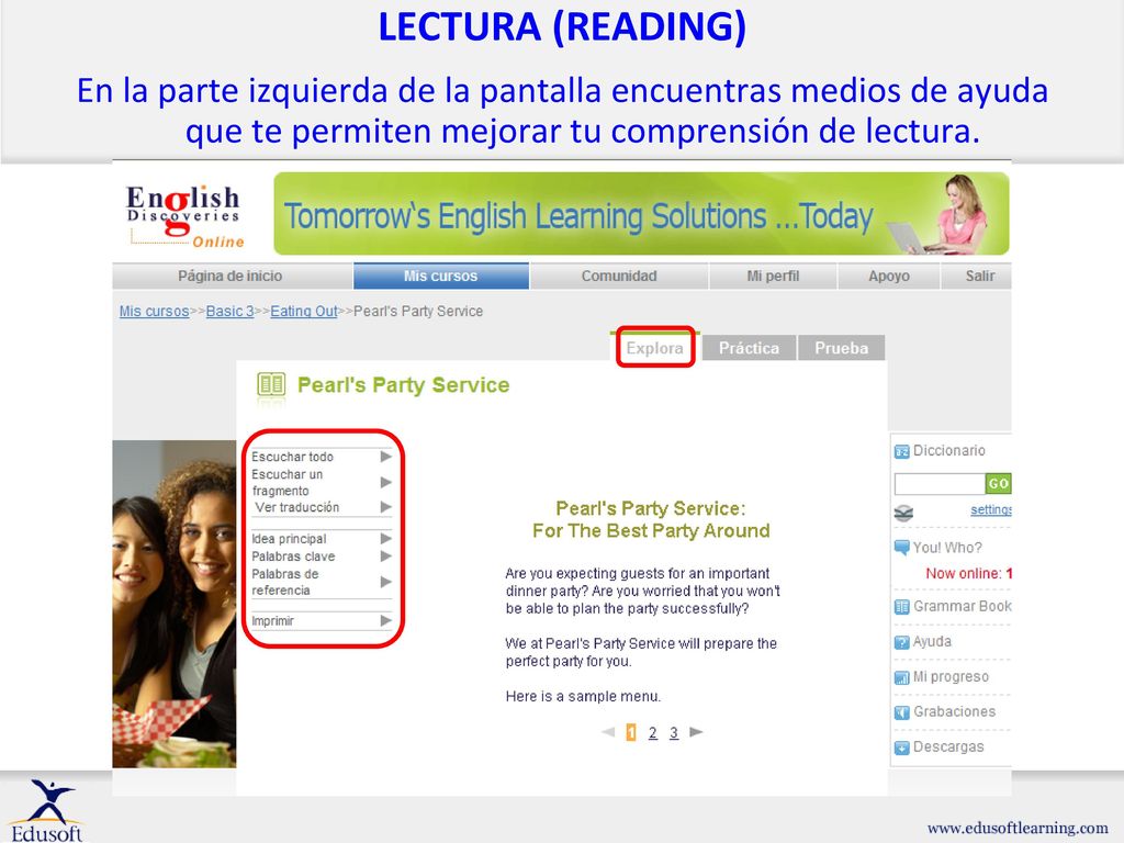 LECTURA (READING) En la parte izquierda de la pantalla encuentras medios de ayuda que te permiten mejorar tu comprensión de lectura.