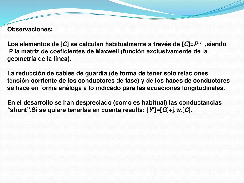 Observaciones: Los elementos de [C] se calculan habitualmente a través de [C]=P-1 ,siendo.