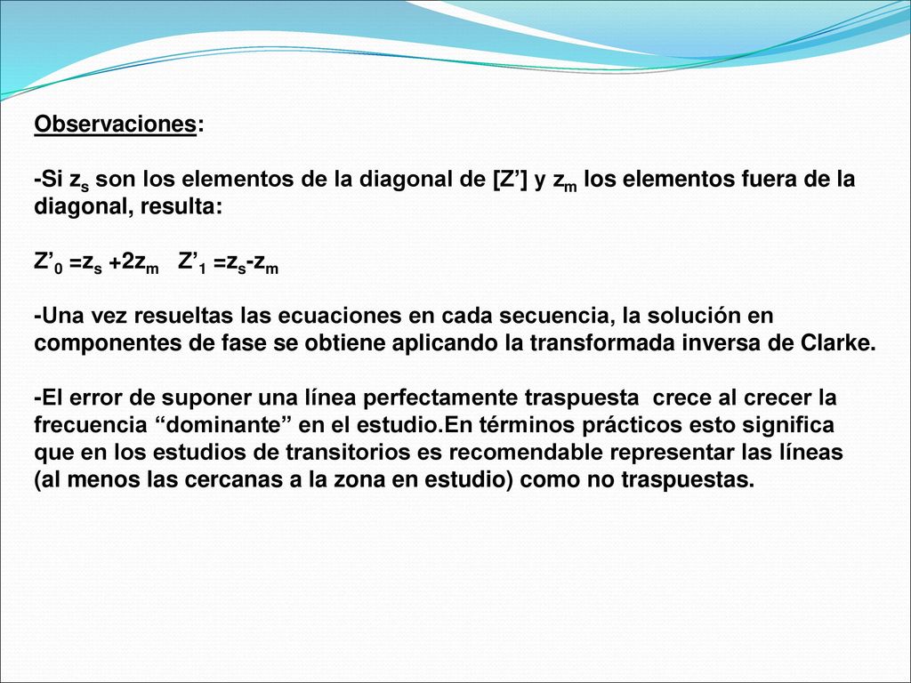 Observaciones: -Si zs son los elementos de la diagonal de [Z’] y zm los elementos fuera de la. diagonal, resulta: