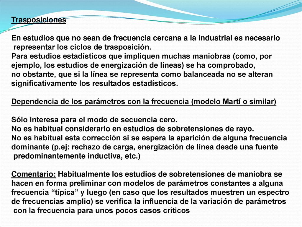 Trasposiciones En estudios que no sean de frecuencia cercana a la industrial es necesario. representar los ciclos de trasposición.