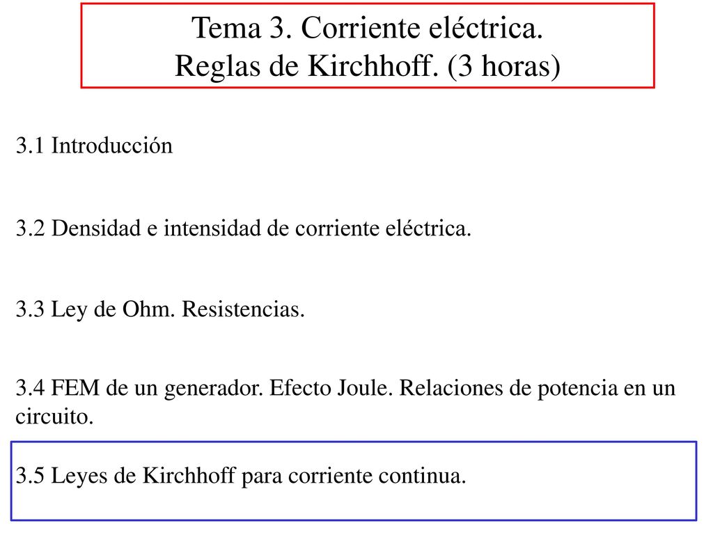 Tema 3. Corriente eléctrica. Reglas de Kirchhoff. (3 horas)