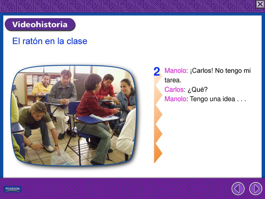 2 El ratón en la clase Manolo: ¡Carlos! No tengo mi tarea.