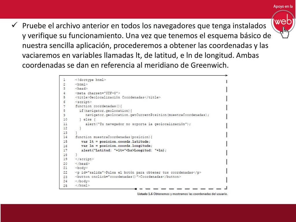 Pruebe el archivo anterior en todos los navegadores que tenga instalados y verifique su funcionamiento.