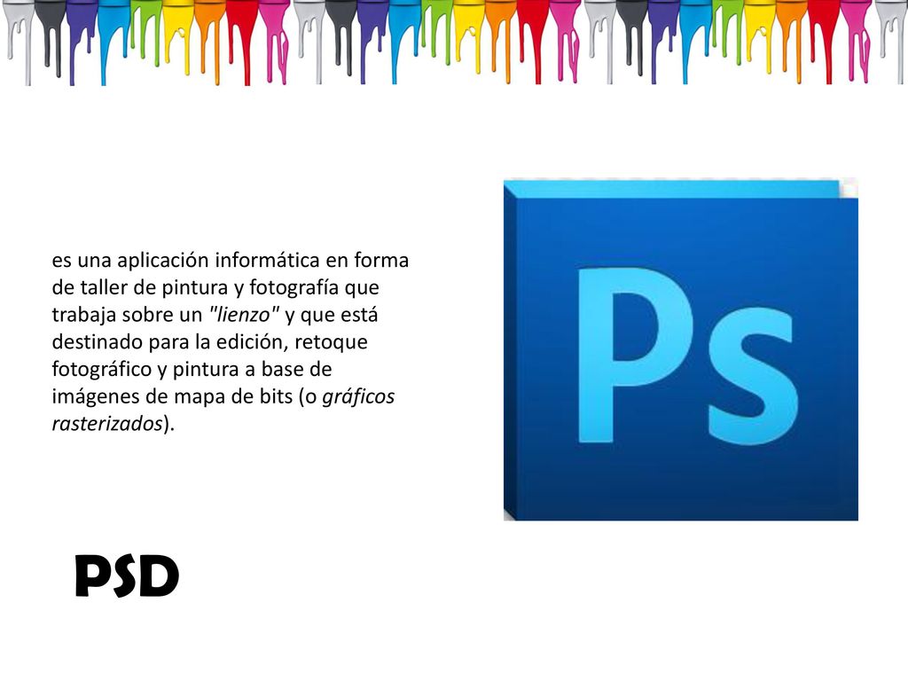 es una aplicación informática en forma de taller de pintura y fotografía que trabaja sobre un lienzo y que está destinado para la edición, retoque fotográfico y pintura a base de imágenes de mapa de bits (o gráficos rasterizados).