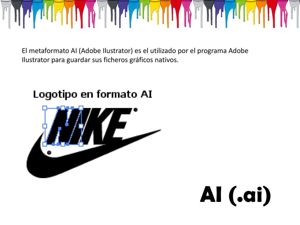 El metaformato AI (Adobe Ilustrator) es el utilizado por el programa Adobe Ilustrator para guardar sus ficheros gráficos nativos.