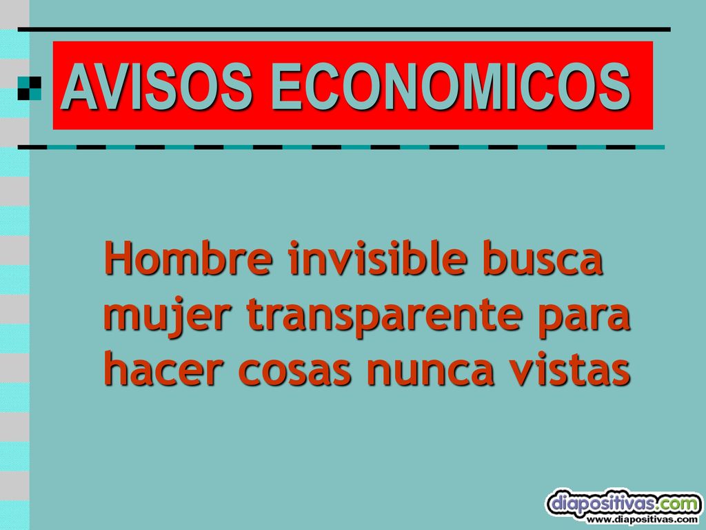 AVISOS ECONOMICOS Hombre invisible busca mujer transparente para hacer cosas nunca vistas
