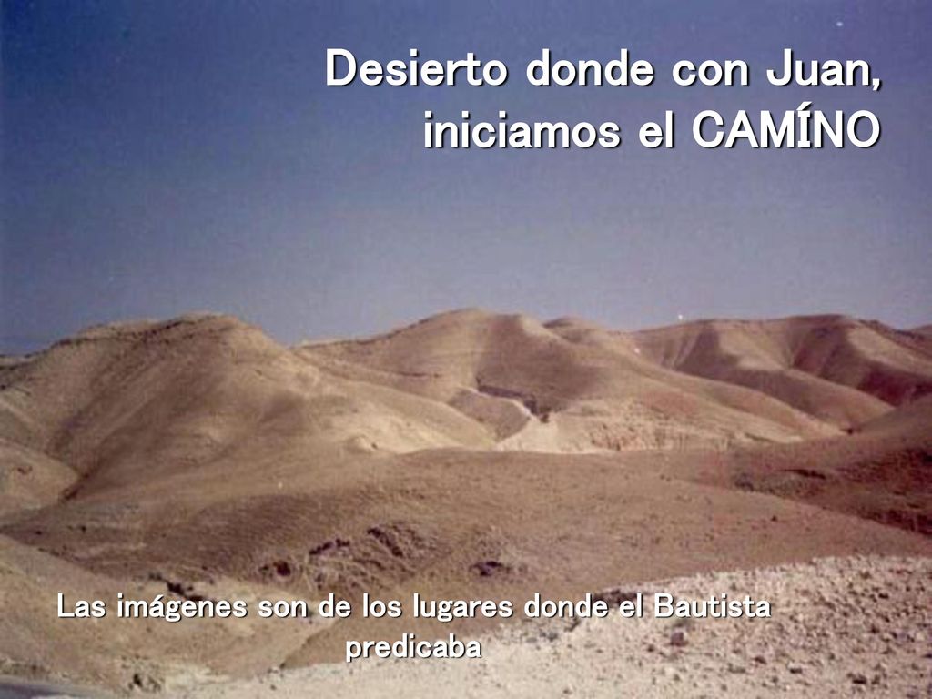 Las imágenes son de los lugares donde el Bautista predicaba