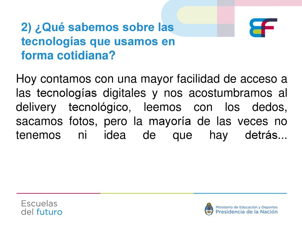 2) ¿Qué sabemos sobre las tecnologías que usamos en forma cotidiana