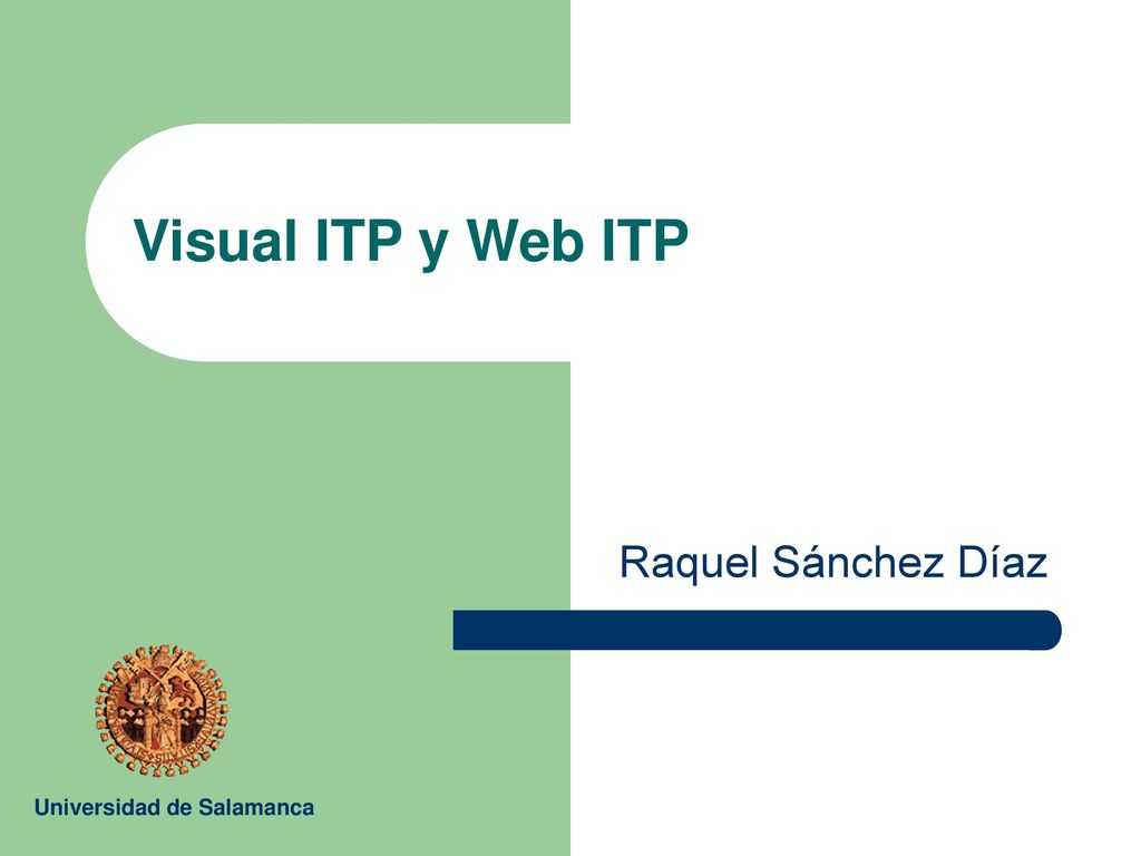 Visual ITP y Web ITP Raquel Sánchez Díaz Universidad de Salamanca