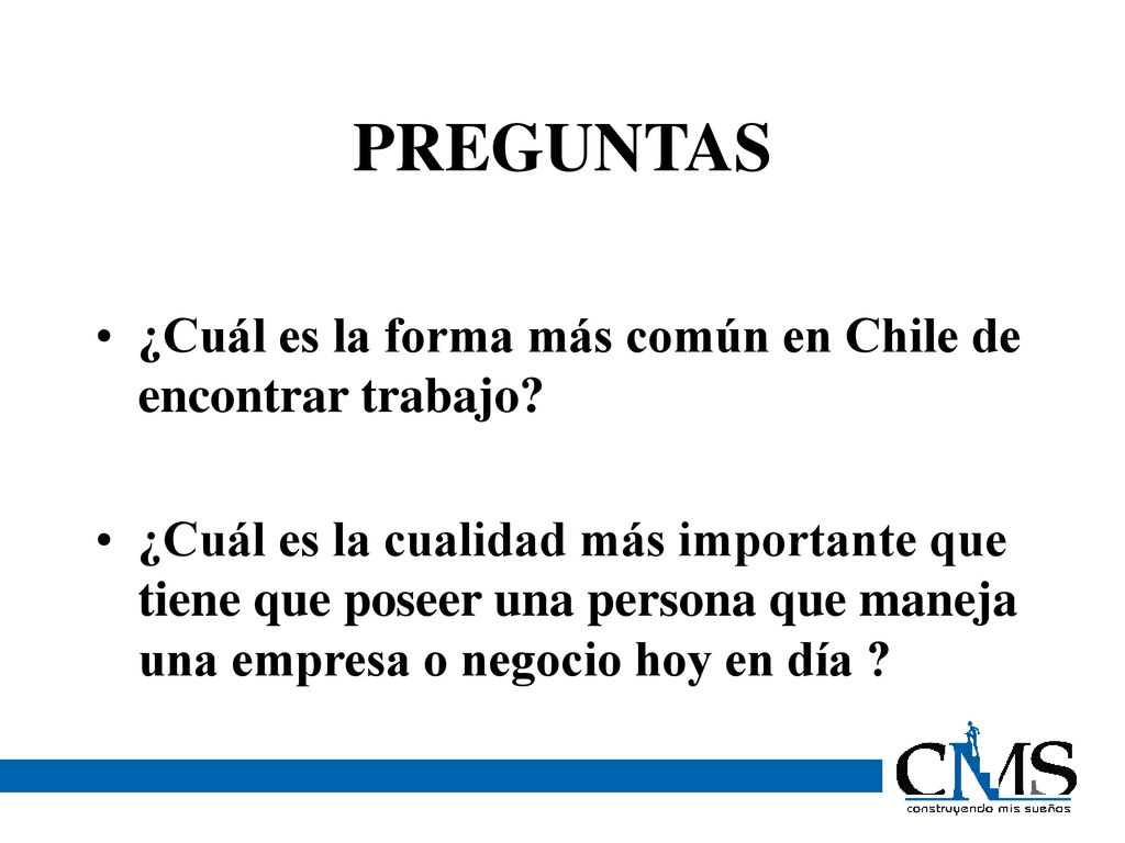 PREGUNTAS ¿Cuál es la forma más común en Chile de encontrar trabajo