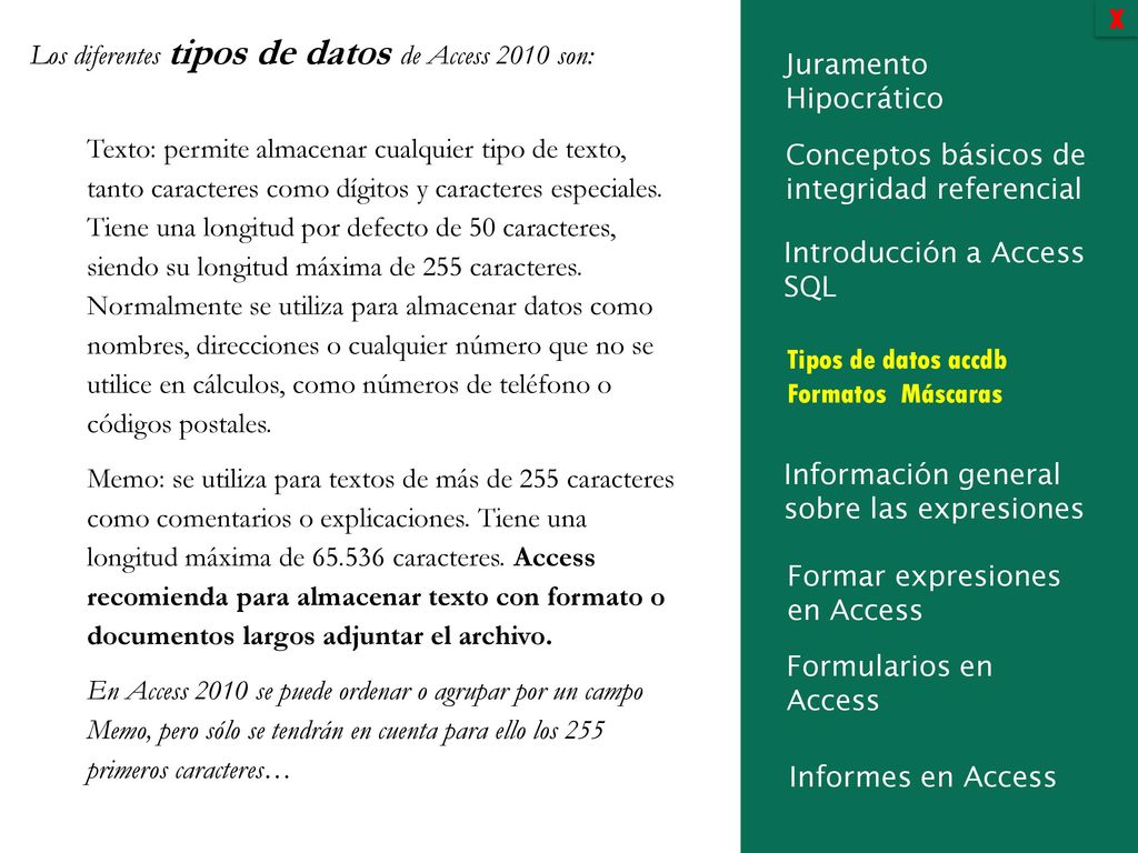 X Los diferentes tipos de datos de Access 2010 son: Juramento Hipocrático.