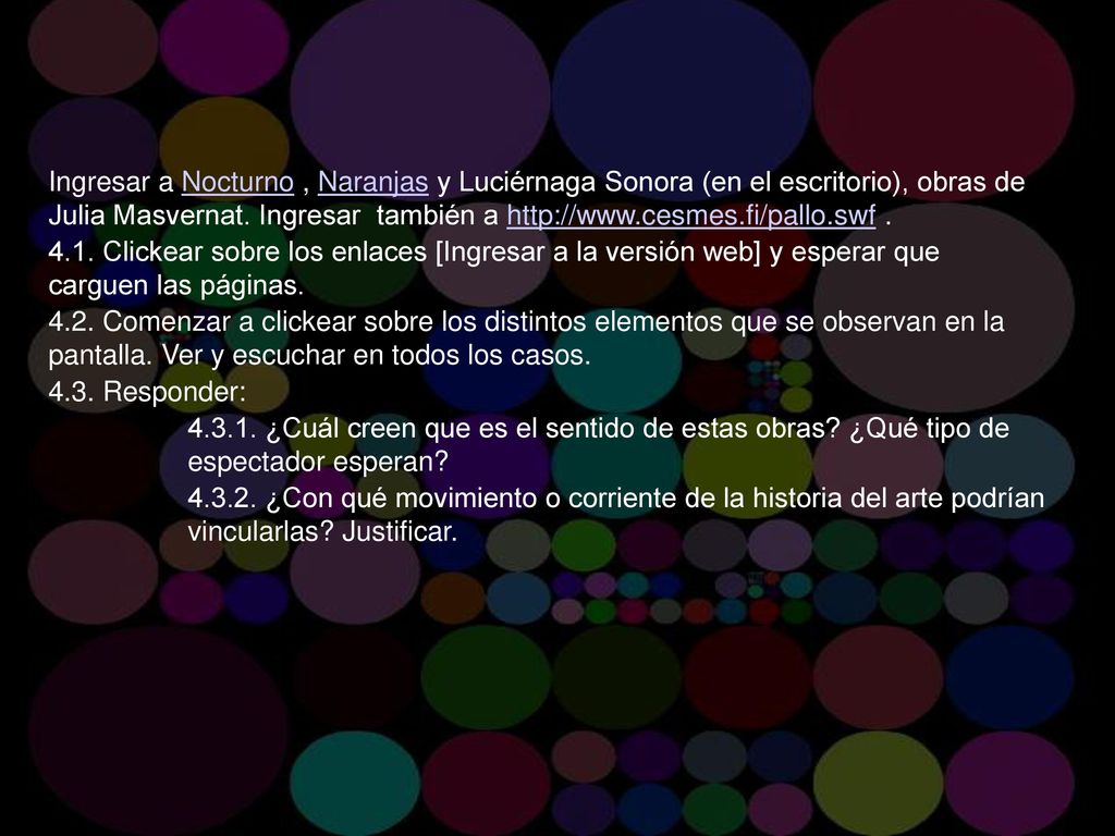 Ingresar a Nocturno , Naranjas y Luciérnaga Sonora (en el escritorio), obras de Julia Masvernat. Ingresar también a   .