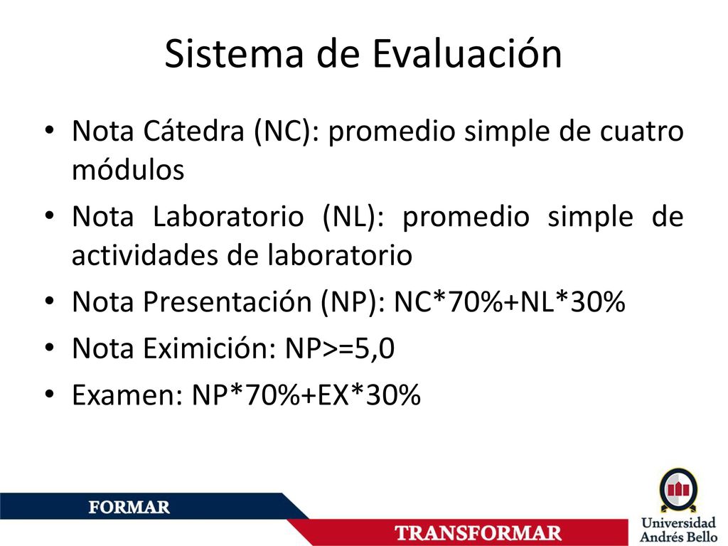 Sistema de Evaluación Nota Cátedra (NC): promedio simple de cuatro módulos. Nota Laboratorio (NL): promedio simple de actividades de laboratorio.
