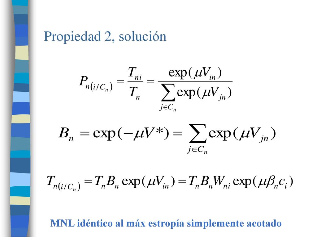 Propiedad 2, solución MNL idéntico al máx estropía simplemente acotado