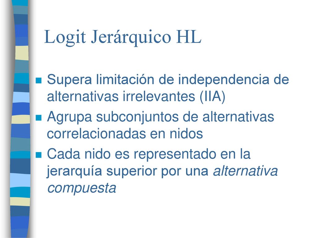 Logit Jerárquico HL Supera limitación de independencia de alternativas irrelevantes (IIA)