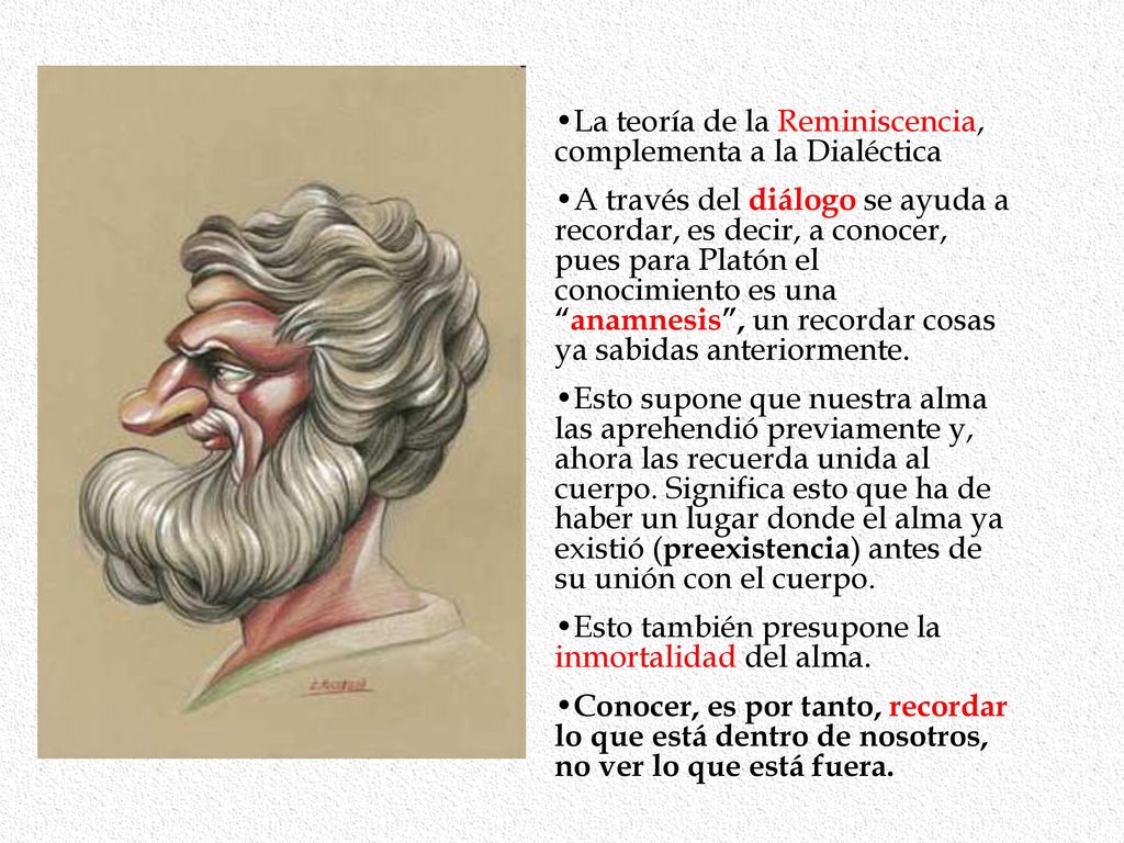 La teoría de la Reminiscencia, complementa a la Dialéctica