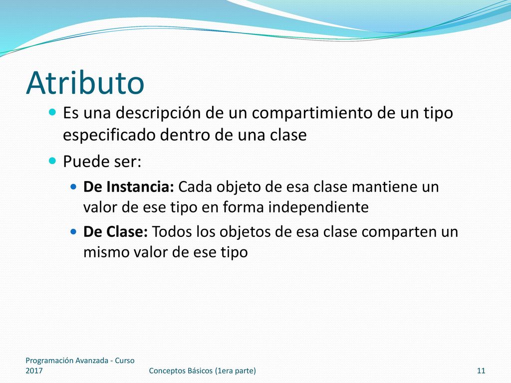 Atributo Es una descripción de un compartimiento de un tipo especificado dentro de una clase. Puede ser:
