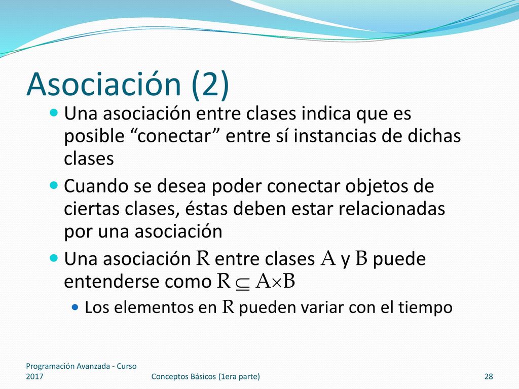 Asociación (2) Una asociación entre clases indica que es posible conectar entre sí instancias de dichas clases.