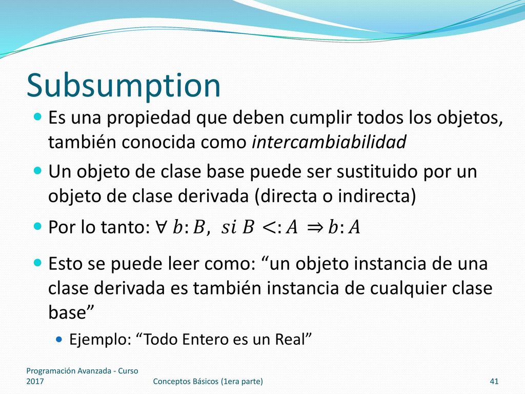 Subsumption Es una propiedad que deben cumplir todos los objetos, también conocida como intercambiabilidad.