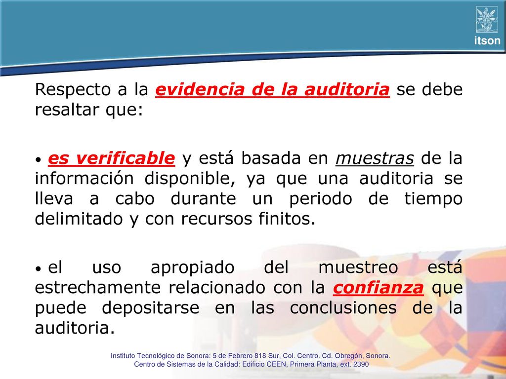 Respecto a la evidencia de la auditoria se debe resaltar que: