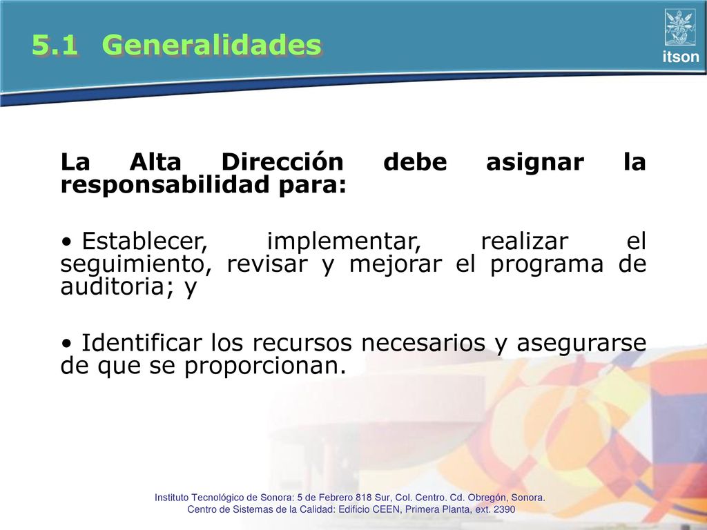 5.1 Generalidades La Alta Dirección debe asignar la responsabilidad para: