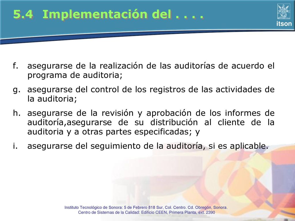 5.4 Implementación del asegurarse de la realización de las auditorías de acuerdo el programa de auditoria;