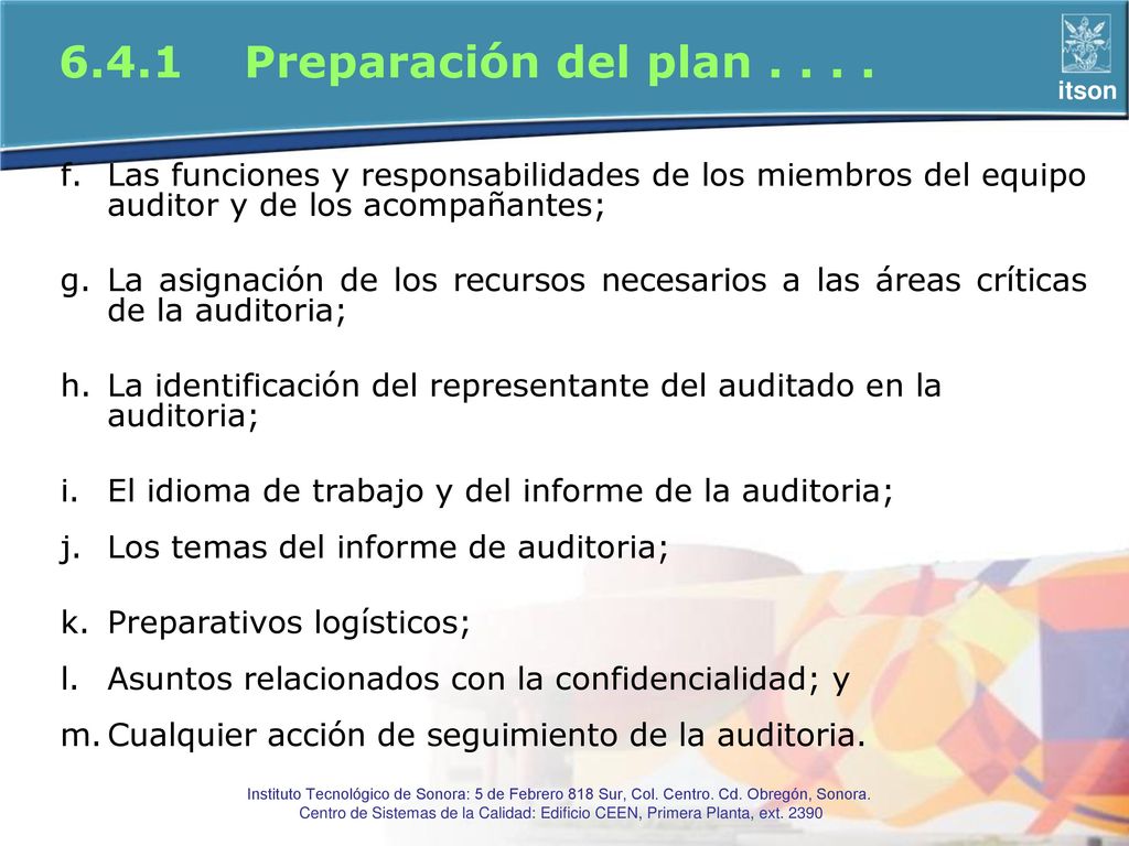 6.4.1 Preparación del plan Las funciones y responsabilidades de los miembros del equipo auditor y de los acompañantes;