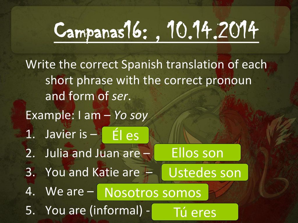 Campanas16: , Él es Ellos son Ustedes son Nosotros somos