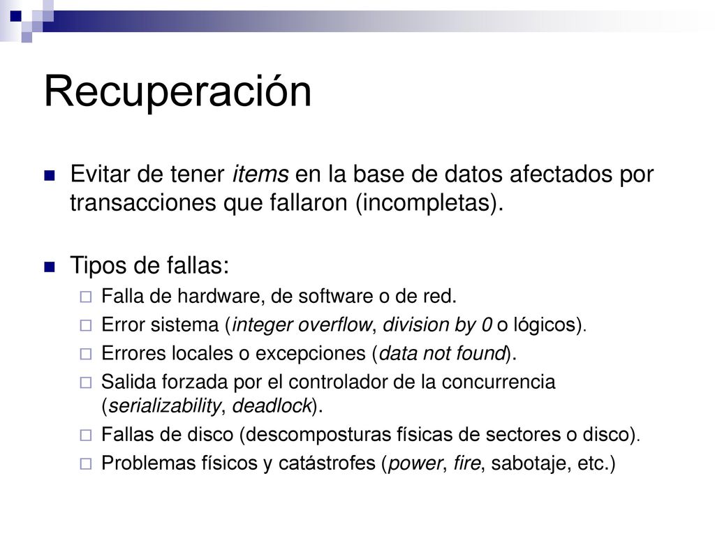 Recuperación Evitar de tener items en la base de datos afectados por transacciones que fallaron (incompletas).