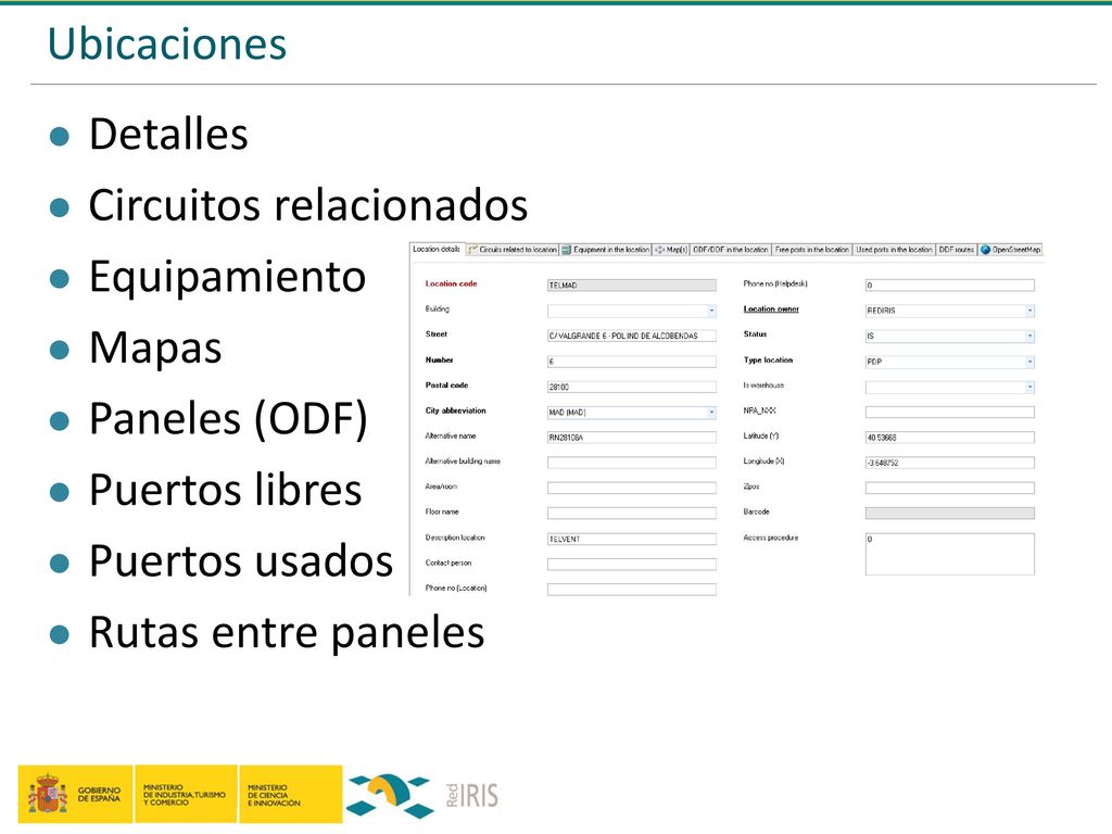 Ubicaciones Detalles. Circuitos relacionados. Equipamiento. Mapas. Paneles (ODF) Puertos libres.