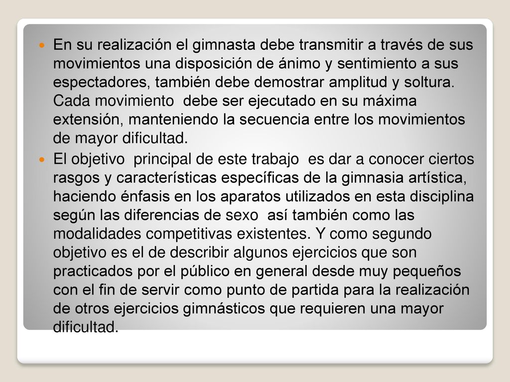 En su realización el gimnasta debe transmitir a través de sus movimientos una disposición de ánimo y sentimiento a sus espectadores, también debe demostrar amplitud y soltura. Cada movimiento debe ser ejecutado en su máxima extensión, manteniendo la secuencia entre los movimientos de mayor dificultad.